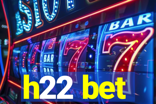 h22 bet